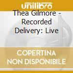 Thea Gilmore - Recorded Delivery: Live cd musicale di Thea Gilmore