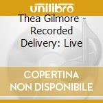 Thea Gilmore - Recorded Delivery: Live cd