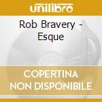 Rob Bravery - Esque cd