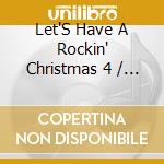 Let'S Have A Rockin' Christmas 4 / Various - Let'S Have A Rockin' Christmas 4 / Various cd