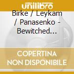 Birke / Leykam / Panasenko - Bewitched Revelations cd