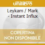 Leykam / Mark - Instant Influx cd