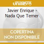Javier Enrique - Nada Que Temer cd