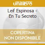 Leif Espinosa - En Tu Secreto cd