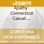 Apathy - Connecticut Casual: Chapter 2 cd