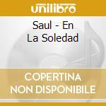 Saul - En La Soledad cd musicale di Saul