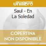 Saul - En La Soledad cd
