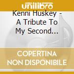 Kenni Huskey - A Tribute To My Second Dad...Buck Owens cd