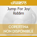 Jump For Joy Riddim cd
