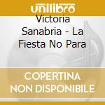 Victoria Sanabria - La Fiesta No Para cd musicale di Victoria Sanabria
