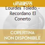 Lourdes Toledo - Recordano El Conerto cd