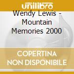 Wendy Lewis - Mountain Memories 2000 cd