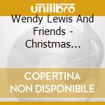 Wendy Lewis And Friends - Christmas Favorites cd
