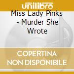 Miss Lady Pinks - Murder She Wrote