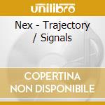 Nex - Trajectory / Signals cd