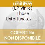(LP Vinile) Those Unfortunates - Welcome To Woodberry vinile