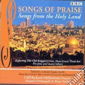 Songs Of Praise - Songs From The Holy Land / Various cd musicale di Songs Of Praise