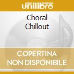 Choral Chillout cd