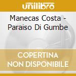 Manecas Costa - Paraiso Di Gumbe cd