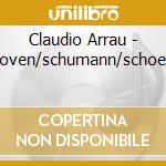 Claudio Arrau - Beethoven/schumann/schoenberg cd