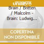 Brain / Britten / Malcolm - Brain: Ludwig Van Beethoven / Jacob Etc cd