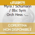 Myra / Schumann / Bbc Sym Orch Hess - Piano Concerto cd