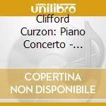 Clifford Curzon: Piano Concerto - Delius, Mozart, Beethoven cd musicale di Curzon / Delius / Mozart / Beethoven / Haitink
