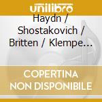 Haydn / Shostakovich / Britten / Klempe / Bbc So - Symphony 104 / Four Sea Interludes / Symphony 1 cd