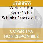 Weber / Bbc Sym Orch / Schmidt-Isserstedt - Euryanthe Overture / Fantasia Concertante On Theme cd