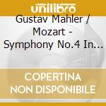 Gustav Mahler / Mozart - Symphony No.4 In G Major / Don Giovanni Overture