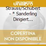 Strauss/Schubert - * Sanderling Dirigiert Strauss/Schubert cd
