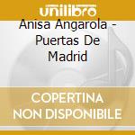 Anisa Angarola - Puertas De Madrid cd