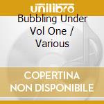 Bubbling Under Vol One / Various cd