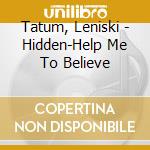 Tatum, Leniski - Hidden-Help Me To Believe cd
