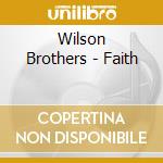 Wilson Brothers - Faith cd