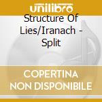 Structure Of Lies/Iranach - Split cd