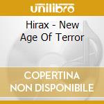 Hirax - New Age Of Terror cd musicale di Hirax