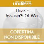 Hirax - Assasin'S Of War cd musicale di Hirax