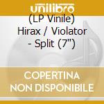 (LP Vinile) Hirax / Violator - Split (7') vinile
