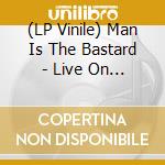 (LP Vinile) Man Is The Bastard - Live On Kscp 88.7 Fm 1992 lp vinile