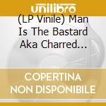 (LP Vinile) Man Is The Bastard Aka Charred Remains - Discorporation (10') vinile