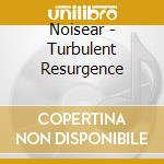 Noisear - Turbulent Resurgence cd