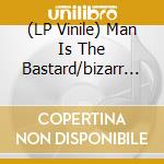 (LP Vinile) Man Is The Bastard/bizarr - Split lp vinile di Man Is The Bastard/bizarr