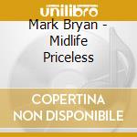 Mark Bryan - Midlife Priceless cd