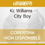Kc Williams - City Boy cd