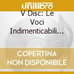 V Disc: Le Voci Indimenticabili Vol. 2 cd musicale di Warner