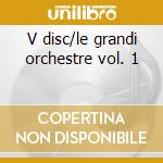V disc/le grandi orchestre vol. 1 cd