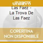 Las Faez - La Trova De Las Faez cd