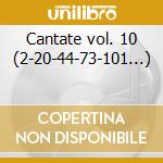 Cantate vol. 10 (2-20-44-73-101...) cd