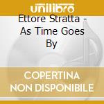 Ettore Stratta - As Time Goes By